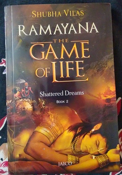 Book Review--> Shattered Dreams (Ramayana: The Game of Life #2) by Shubha Vilas