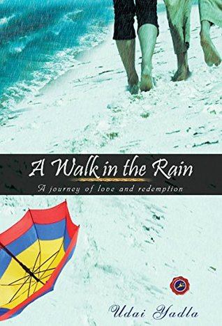 A Walk in the rain by Udai Yadla Review by Njkinny on Njkinny's Blog