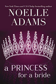 A Princess For A Bride (Rotham Royals #2) by Noelle Adams on Njkinny's Blog