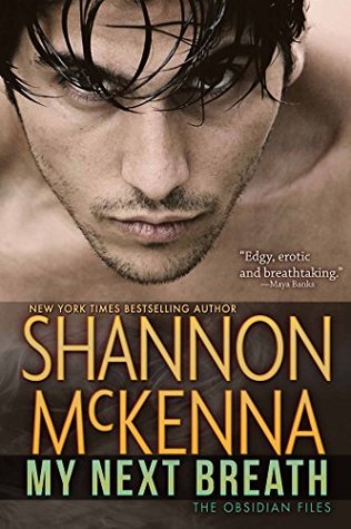 My Next Breath (The Obsidian Files #2) by Shannon McKenna Book Review by Njkinny on Njkinny's Blog