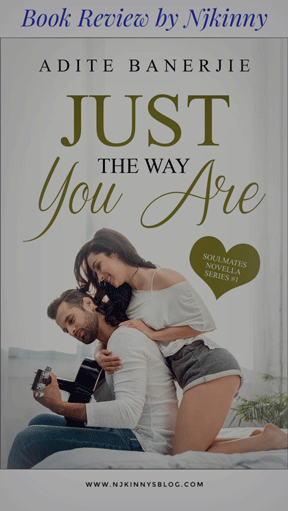 Romance Book Review Just The Way You Are by Adite Banerjie- Njkinny's Blog