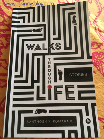 What are you reading? Wednesday (6): Walks Through Life: Stories by Santhosh Komaraju ~ 9 beautiful short stories hiding powerful messages