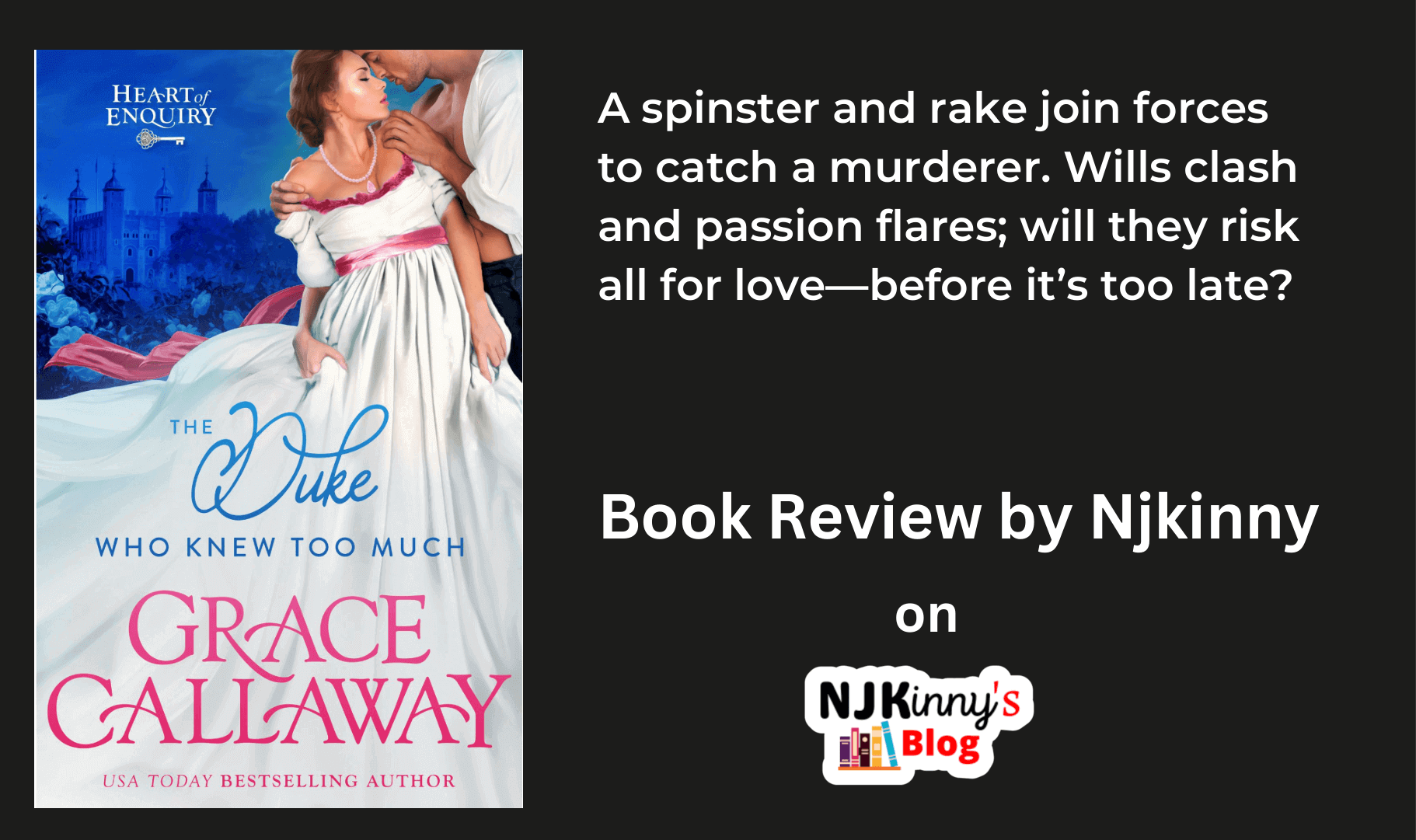 The Duke Who KNew Too Much by Grace Callaway Book Review, Book Summary, Book Quotes, Genre, Reading Age, "Heart of Enquiry" Series Reading Order on Njkinny's Blog