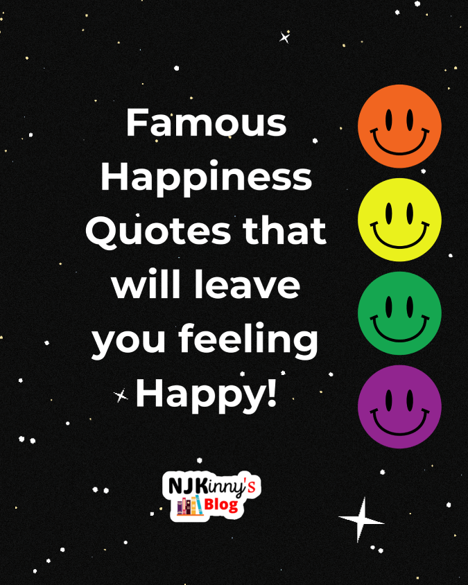 Famous Happiness Quotes that will leave you feeling happy on Njkinny's Blog
