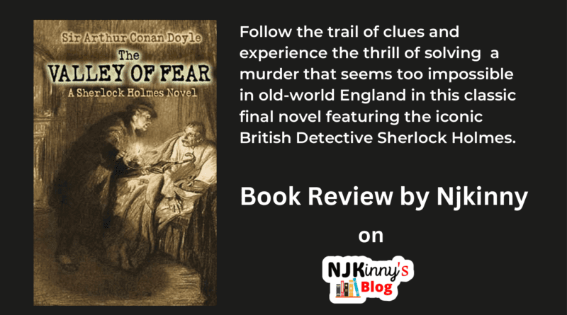 The Valley of Fear by Arthur Conan Doyle Book Review, Book Summary, Reading Age, Genre, Book Release Date, Book Quotes, other Sherlock Holmes' books on Njkinny's Blog