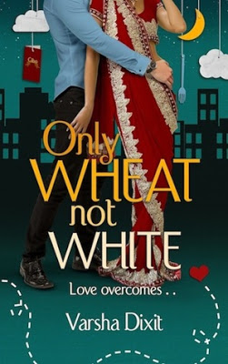 Only Wheat Not White by Varsha Dixit Book Cover and Book Review on Njkinny's Blog