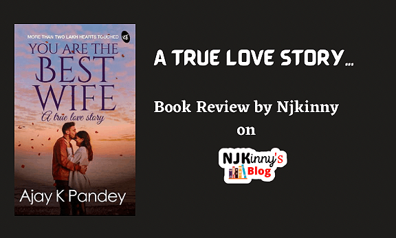 You are the Best Wife by Ajay K Pandey Book Summary, book quotes and book review on Njkinny's Blog