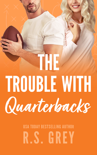 The Trouble with Quarterbacks by R.S. Grey blurb, teaser, buy links, genre, cover on Njkinny's Blog