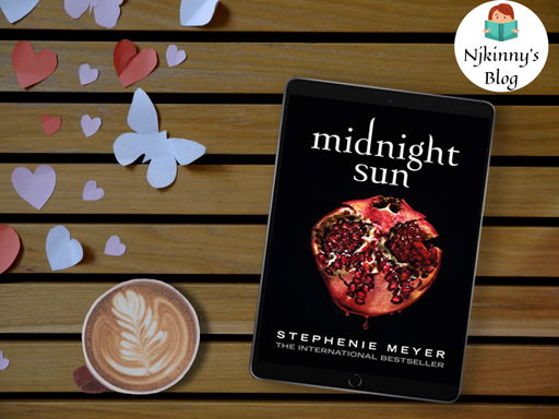Midnight Sun by Stephenie Meyer (Twilight Saga) | What are you reading Wednesday on Njkinny's Blog