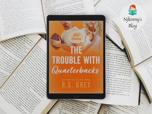 ARC Book Review: The Trouble with Quarterbacks by R.S.  Grey on Njkinny's Blog