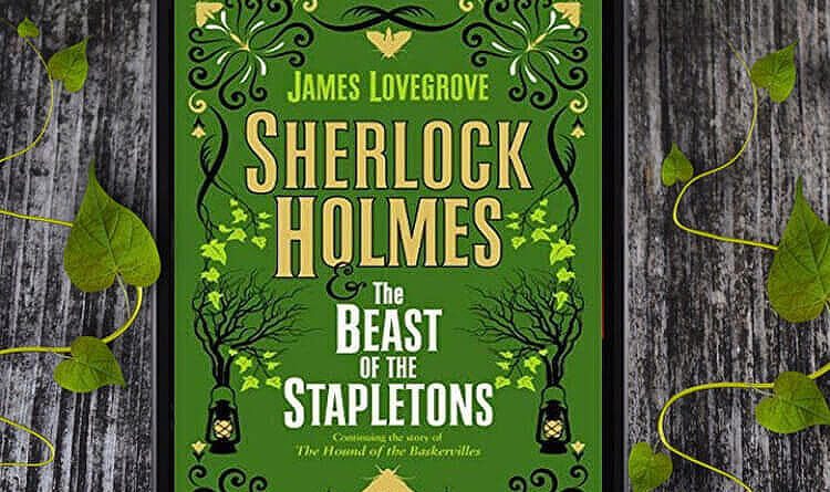 Sherlock Holmes and the Beast of the Stapletons by James Lovegrove Book Review, Book Summary on Njkinny's Blog