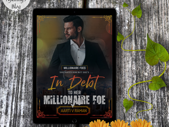 In Debt to her Millionaire Foe by Aarti V Raman Review on Njkinny's Blog