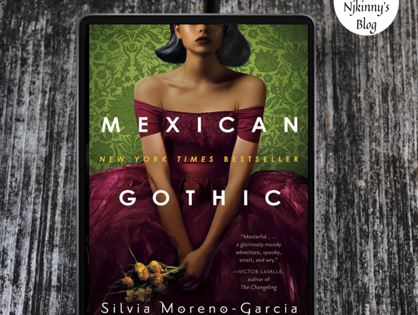 Mexican Gothic by Silvia Moreno-Garcia on Njkinny's Blog