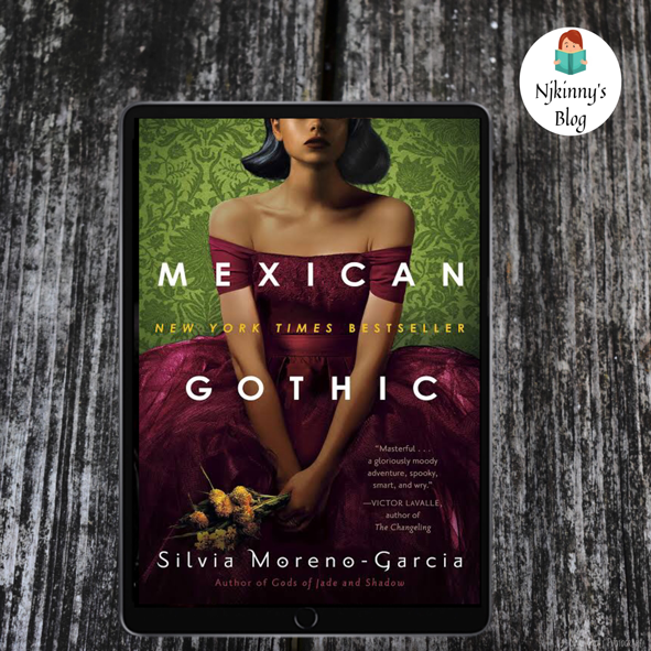 Mexican Gothic by Silvia Moreno-Garcia is What are you reading Wednesday pick on Njkinny's Blog.