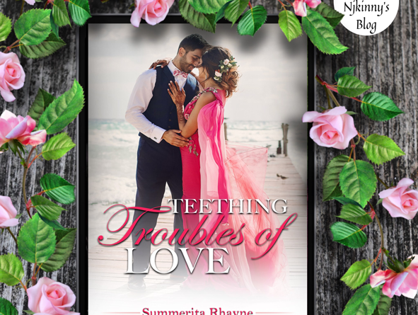 Teething Troubles of Love by Summerita Rhayne Review on Njkinny's Blog