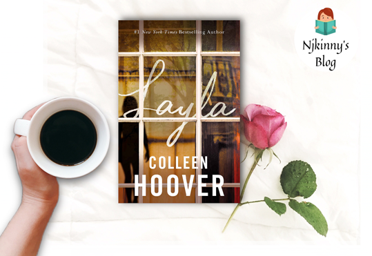 Layla by Colleen Hoover Book Review on Njkinny's Blog.