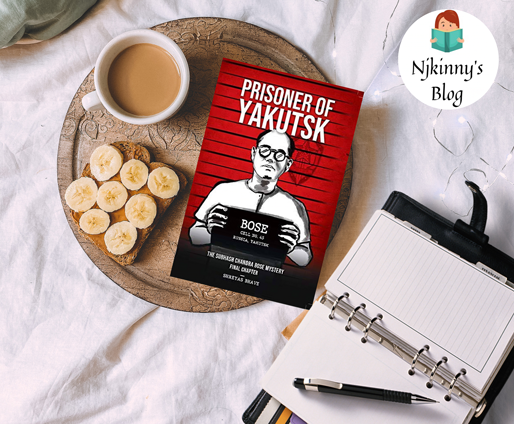 Prisoner of Yakutsk: The Subhash Chandra Bose Mystery Final Chapter by Shreyas Bhave Book Review on Njkinny's Blog