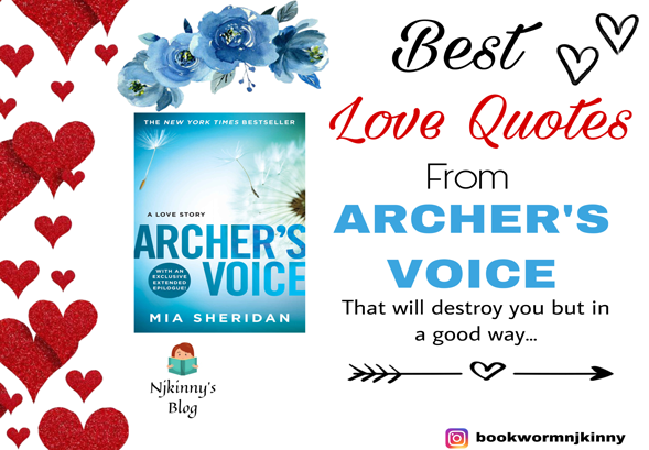 16 Best Love Quotes from Archer’s Voice by Mia Sheridan that are all about the magic of true love. Best romance quotes on Njkinny's Blog