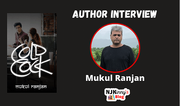 Interview with Mukul Ranjan, debut author of Cold Cock on Njkinny's Blog.