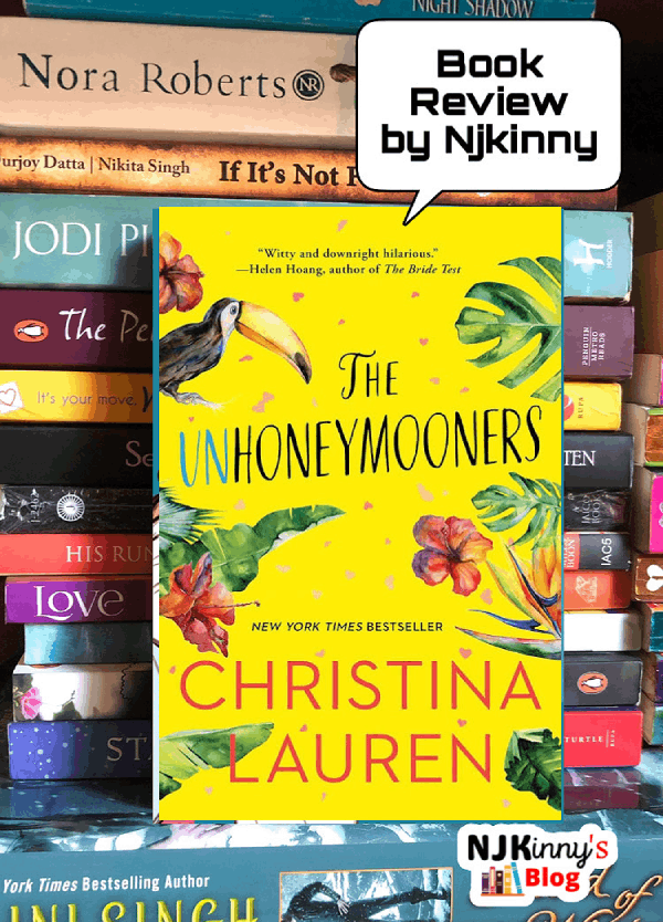 The Unhoneymooners by Christina Lauren romantic comedy book review, book summary, similar book recommendations on Njkinny's Blog.