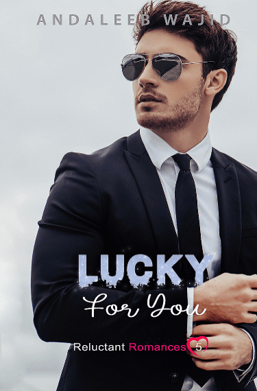 Lucky For You by Andaleeb Wajid Book Cover, Summary, Book Quotes, Book Review, Reluctant Romances Book Series on Njkinny's Blog