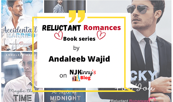 Reluctant Romances Book Series by Andaleeb Wajid Book List, Book Reviews, Book Quotes on Njkinny's Blog