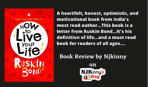 How To Live Your Life by Ruskin Bond Book Quotes, Book Review, Book Summary, Age Rating, Release Date on Njkinny's Blog