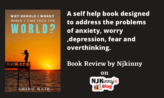 Why should I worry when I can face the world? by Shibu Nair Book Review, Summary, Quotes on Njkinny's Blog