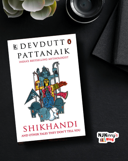 Shikhandi and Other 'Queer' Tales They Don't Tell You by Devdutt Pattanaik book review, Book Summary, Book Quotes on Njkinny's Blog