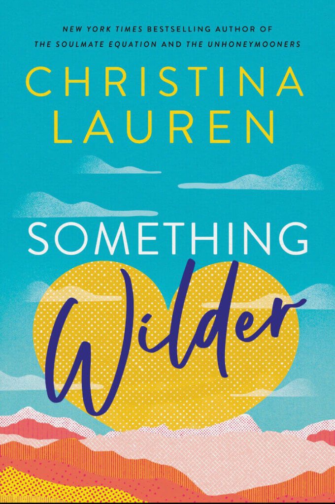 Something Wilder by Christina Lauren Book Review, Book Summary, Book Quotes, Age Rating, Genre, Book Cover on Njkinny's Blog