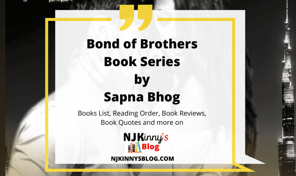 Bond of Brothers Romance Book Series by Sapna Bhog Books List, Reading Order, Book Reviews, Book Quotes on Njkinny's Blog