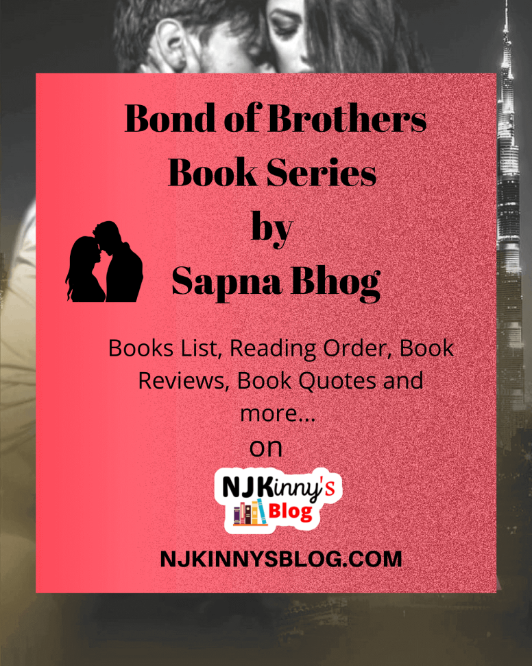 Bond of Brothers Romantic Suspense Book Series by Sapna Bhog Books List, Reading Order, Book Reviews, Book Quotes on Njkinny's Blog