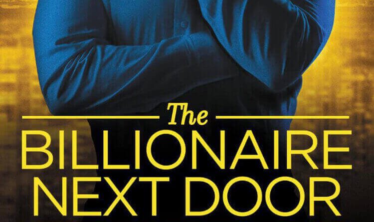 The Billionaire Next Door by Jessica Lemmon Book Cover, Book Review, Book Summary, Age Rating, Genre on Njkinny's Blog