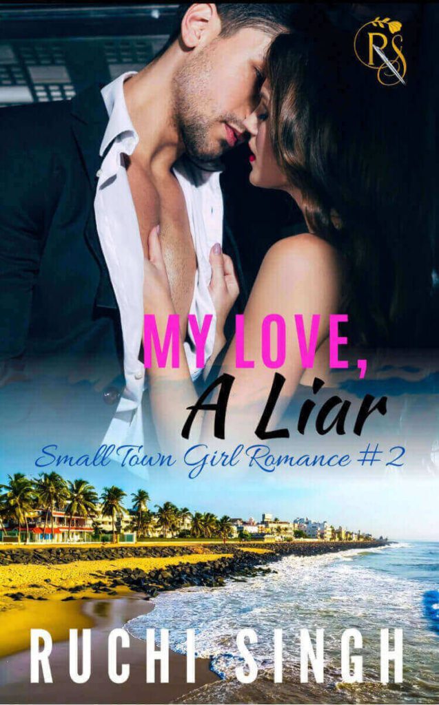 My Love, A Liar by Ruchi Singh Small Town Girl Romance Book 2 Book Cover on Njkinny's Blog