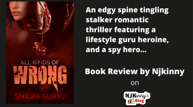 All Kinds of Wrong by Shilpa Suraj Book Cover, Book Review, Book Summary, Book Quotes, Genre, Age Rating on Njkinny's Blog