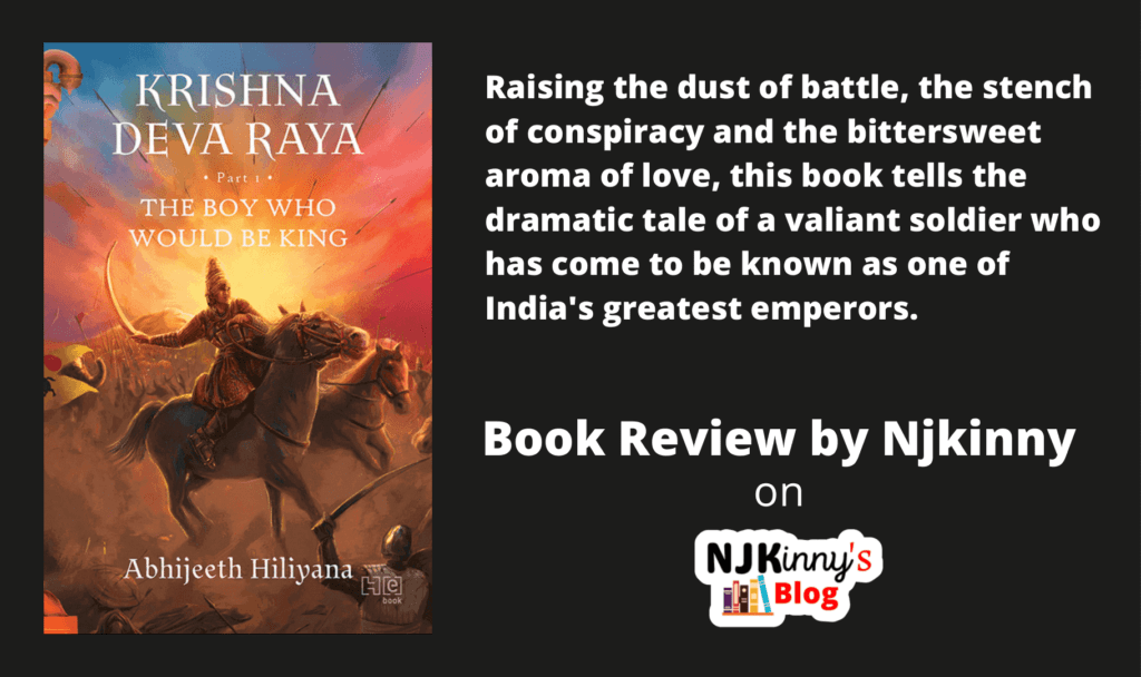 Krishna Deva Raya Part 1 by Abhijeeth Hiliyana Book Review, Book SUmmary, Book Quotes, Release Date, Age Rating, Book Series on Njkinny's Blog