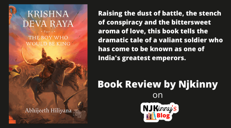 Krishna Deva Raya Part 1 by Abhijeeth Hiliyana Book Review, Book SUmmary, Book Quotes, Release Date, Age Rating, Book Series on Njkinny's Blog