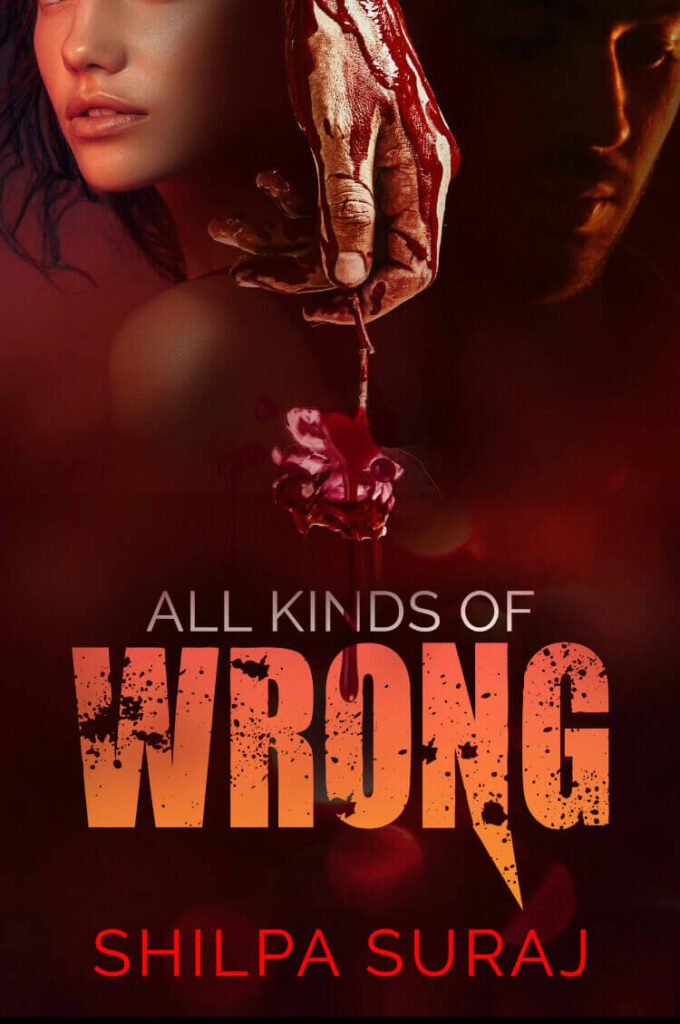 All Kinds of Wrong by Shilpa Suraj Book Cover, Book Review, Book Summary, Book Quotes, Genre, Age Rating on Njkinny's Blog