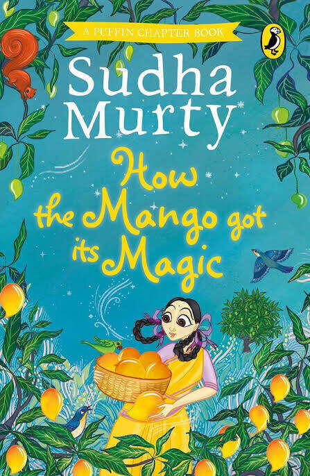 How Mango Got Its Magic by Sudha Murty Book Cover, Book Review, Book Summary, Age Rating, Genre, Release Date, Other Chapter Books on Njkinny's Blog