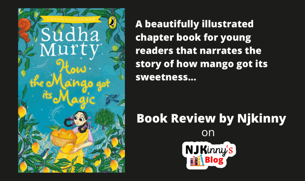 How Mango Got Its Magic by Sudha Murty Book Review, Book Summary, Age Rating, Genre, Release Date, Other Chapter Books on Njkinny's Blog