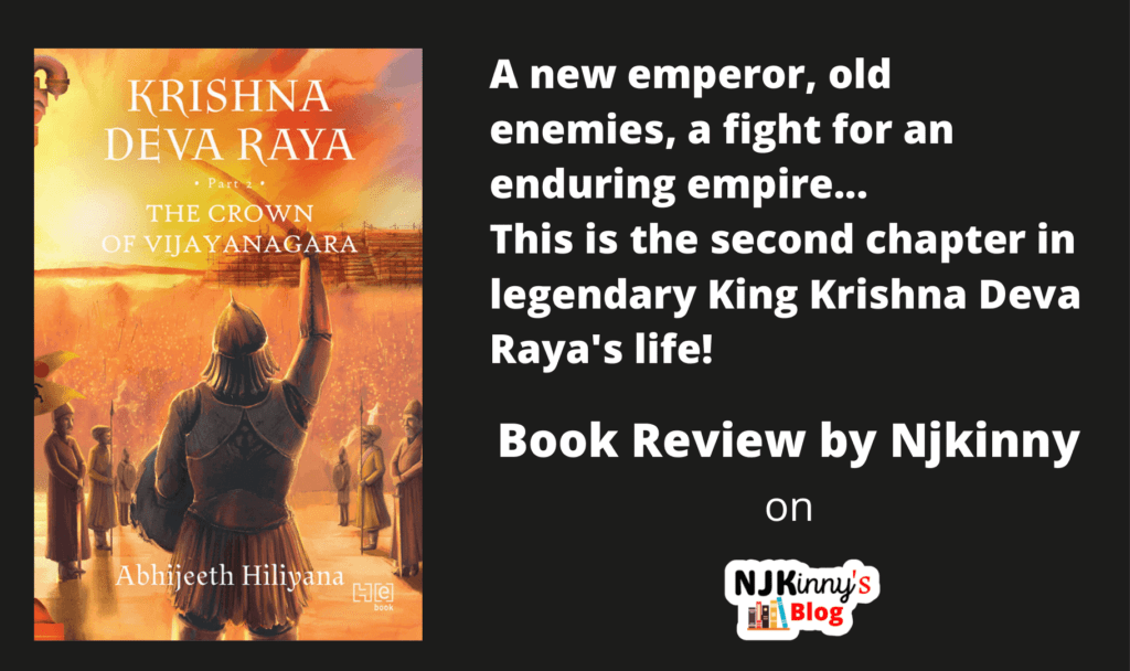 Krishna Deva Raya The Crown of Vijayanagara by Abhijeeth Hiliyana Book Review, Summary, Genre, Book Series on Njkinny's Blog