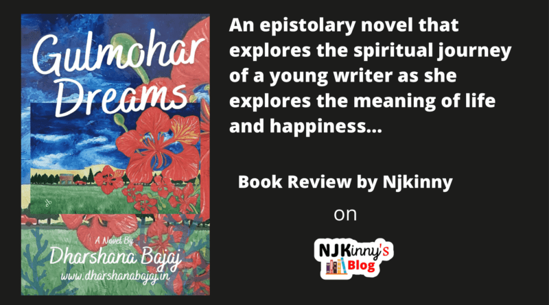 Gulmohar Dreams by Dharshana Bajaj Book Review, Book Cover, book summary, genre, book release date, reading age. book quotes on Njkinny's Blog.