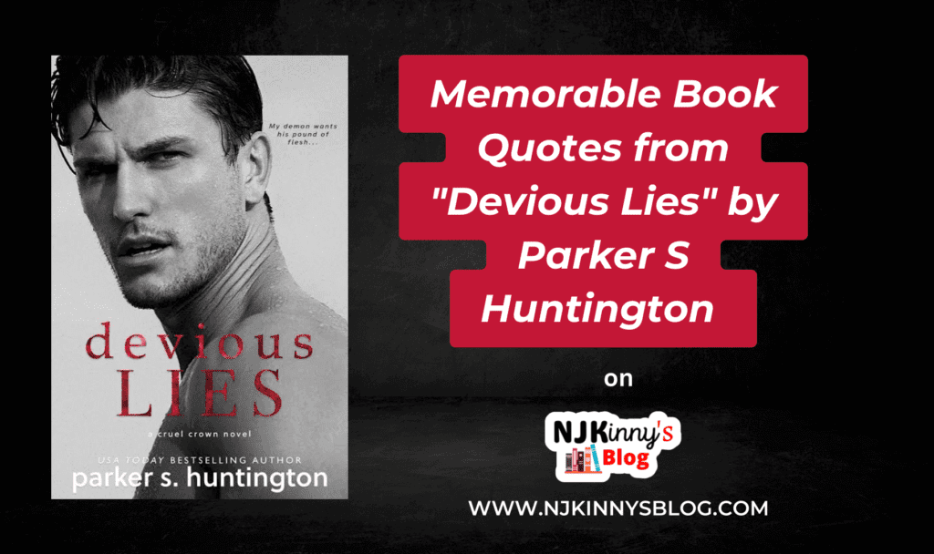 Memorable Book Quotes from Devious Lies by Parker S Huntington on Njkinny's Blog