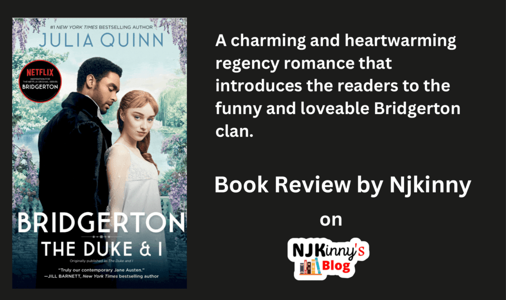 The Duke and I by Julia Quinn Book Review, Book Summary, Book Quotes, Genre, Reading Age on Njkinny's Blog.
