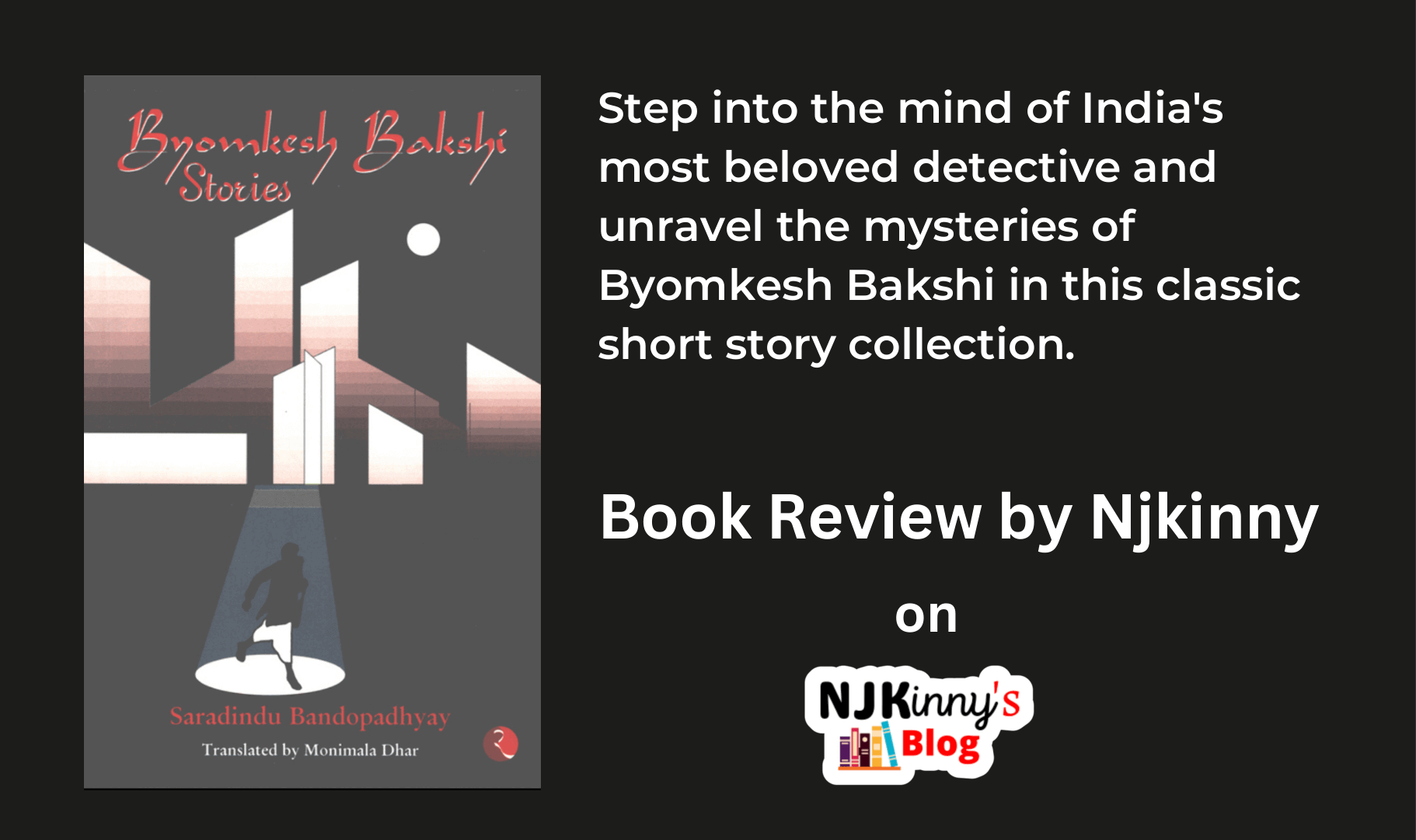 Byomkesh Bakshi | Stories by Saradindu Bandopadhyay | Book Review | English Translation by Monimala Dhar