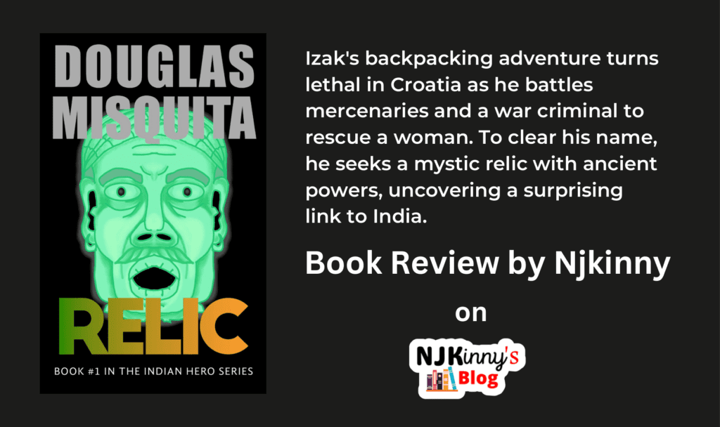 Relic by Douglas Misquita book 1 in The Indian Hero Series Action Thriller Book Review Best 2023 Underrated Release on Njkinny's Blog