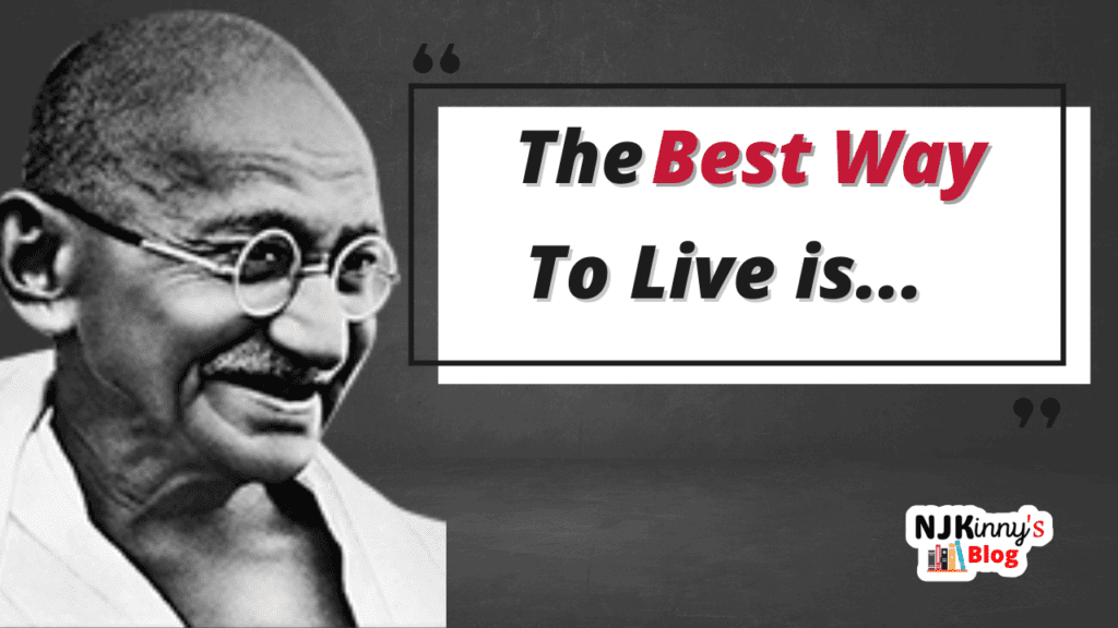 Life Changing Mahatma Gandhi Quotes on Njkinny's Blog